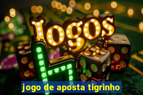 jogo de aposta tigrinho